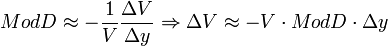  ModD \approx - \frac{1}{V} \frac {\Delta V} {\Delta y} \rArr \Delta V \approx - V \cdot ModD \cdot \Delta y 