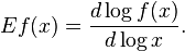 original url: http://upload.wikimedia.org/math/f/e/c/fec12a2319bf731c1b33367f6ce69e24.png Ef(x) = \frac{d \log f(x)}{d \log x}.