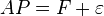 original url: http://upload.wikimedia.org/math/a/0/4/a041c019b42fb25db084e25bb4c74116.png AP = F + \varepsilon \,